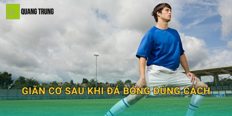 Giãn cơ sau khi đá bóng đúng cách: Hạ nhịp, giảm căng cơ và hồi phục nhanh 1 Giãn cơ sau khi đá bóng đúng cách: Hạ nhịp, giảm căng cơ và hồi phục nhanh