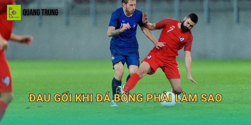 Đau gối khi đá bóng phải làm sao: Cách xử lý nhanh và phòng tái phát khi đá sân mini