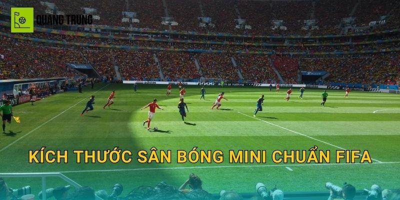 Kích thước sân bóng mini chuẩn FIFA: Những thông số nào bắt buộc và phần nào linh hoạt