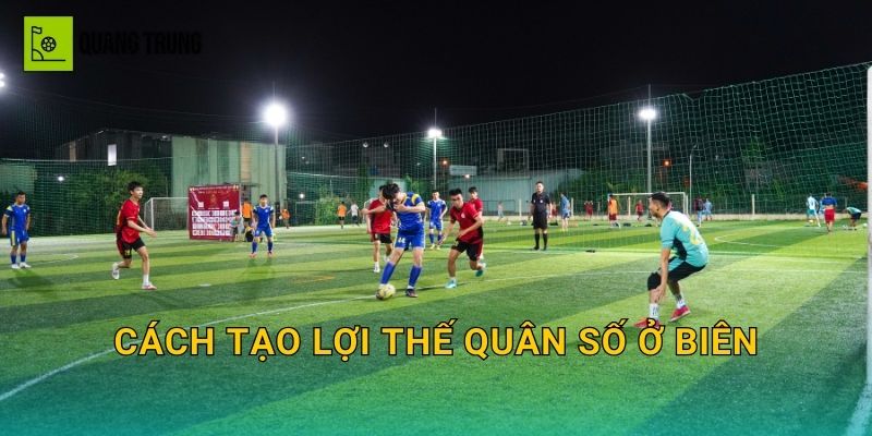 Cách tạo lợi thế quân số ở biên