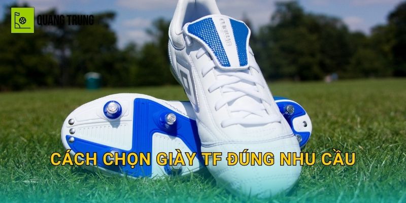 Cách chọn giày TF đúng nhu cầu